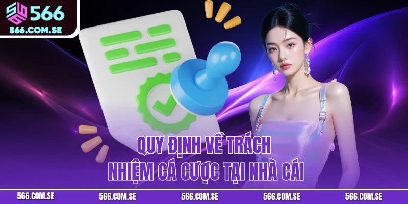 Quy định về trách nhiệm cá cược tại nhà cái